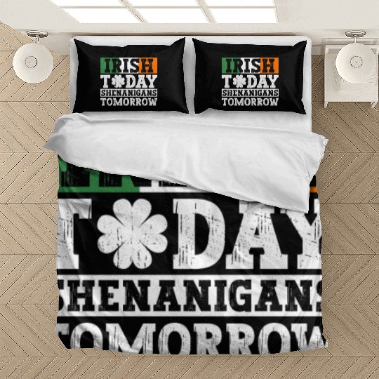 Irish Today Shenanigans Tomorrow - St Patricks Day Bedding Sets