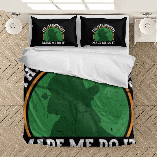 The Leprechauns Made Me Do It - St Patricks Day Bedding Sets