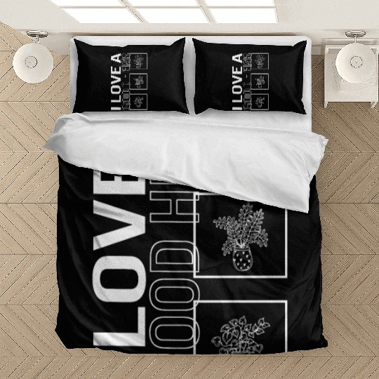 I Love A Good Herb, Garden Plant Gardening Lover Bedding Sets