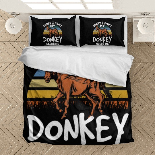Sorry I Can't My Donkey Needs Me Farm Donkeys Bedding Sets