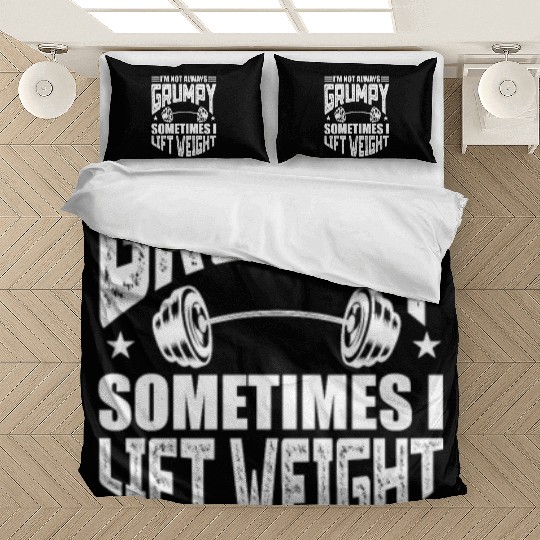 I'm Not Always Grumpy Sometimes I Lift Weight Bedding Sets