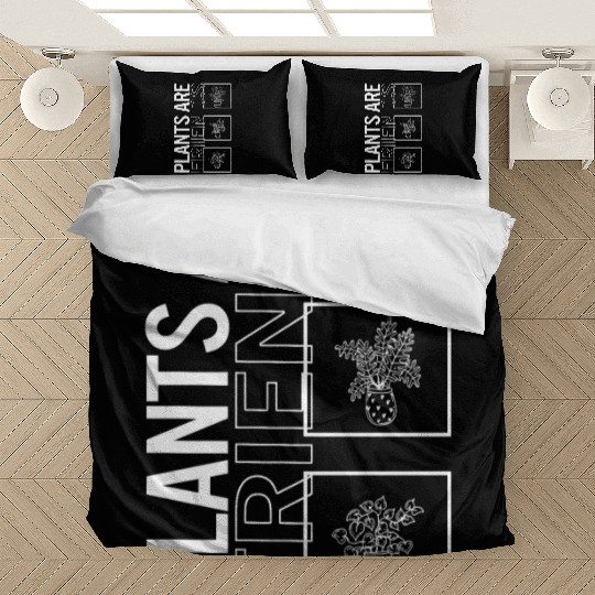 Plants Are Friends, Garden Plant Gardening Lover Bedding Sets