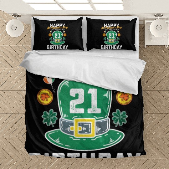 Happy St Patricks Day And Yes Its My 21st Birthday Bedding Sets