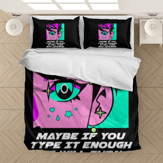 Maybe If You Type It Enough Funny Anime Humor Mang Bedding Sets