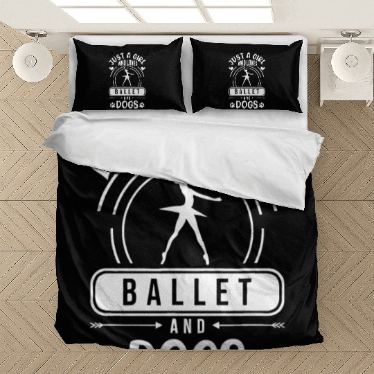 Just A Girl Who Loves Ballet And Dogs Ballerina Da Bedding Sets