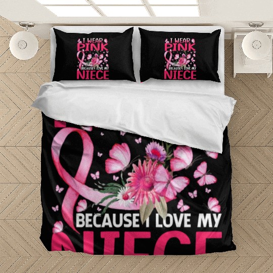 I Wear Pink Because I Love My Niece Breast Cancer Bedding Sets