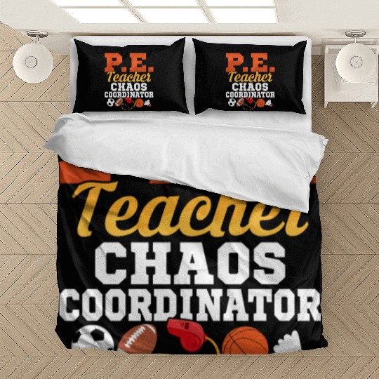 P.E. Teacher Chaos Coordinator Physical Education Bedding Sets