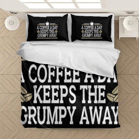 Coffee A Day Keeps Grumpy Away Funny Coffee Lover Bedding Sets