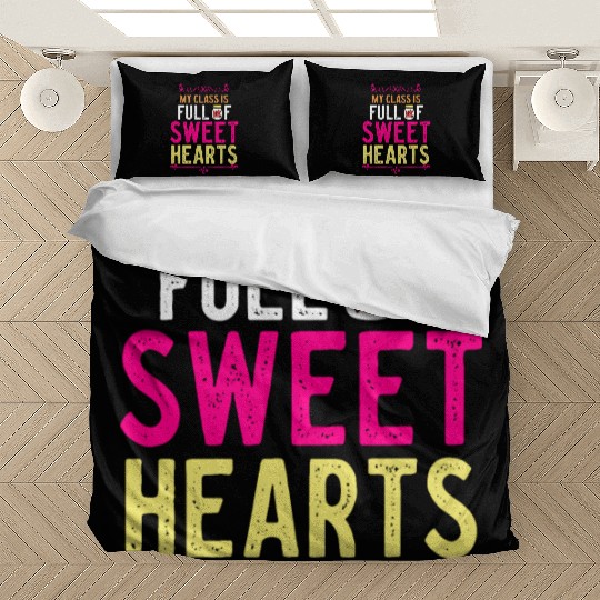 My Class Is Full Of Sweethearts Bedding Sets