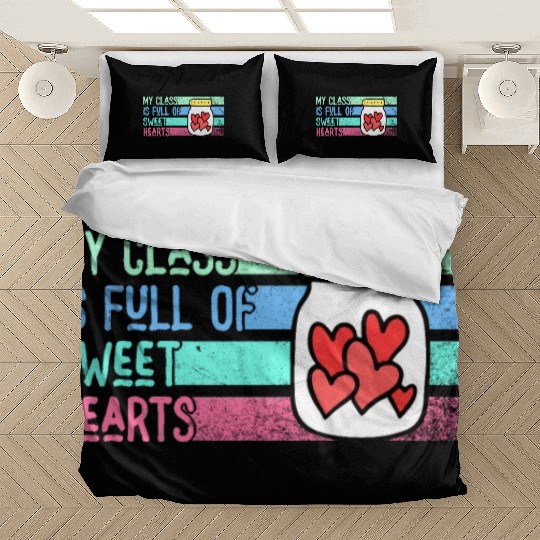 My Class Is Full Of Sweethearts Bedding Sets