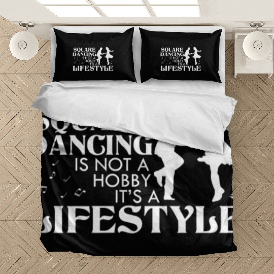 Square Dancing Is Not A Hobby It's A Lifestyle Bedding Sets