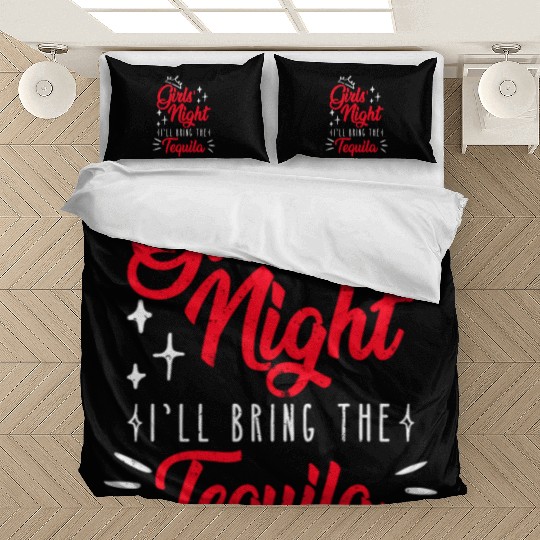 Girls night out I bring the tequila Spring Break Bedding Sets