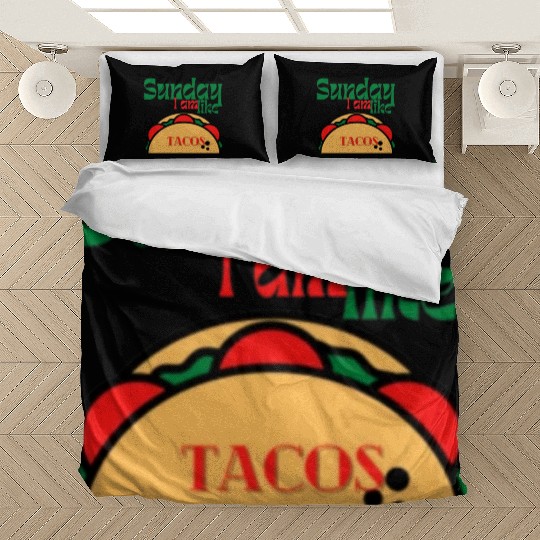 Sunday I am like tacos Bedding Sets