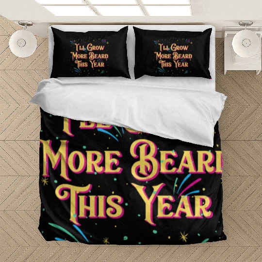 Ill Grow More Beard Funny Dad Humor Daddy Happy Ne Bedding Sets