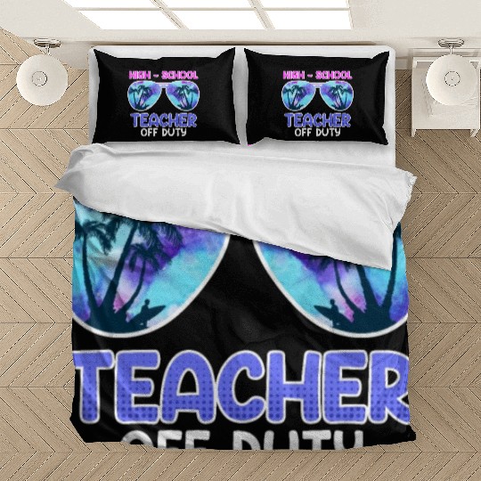 High school teacher off duty vacation teacher Bedding Sets