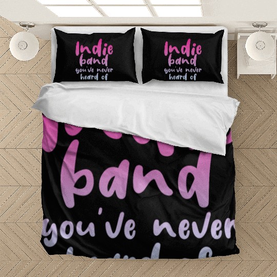 Indie Band You've Never Heard Of 4 Bedding Sets