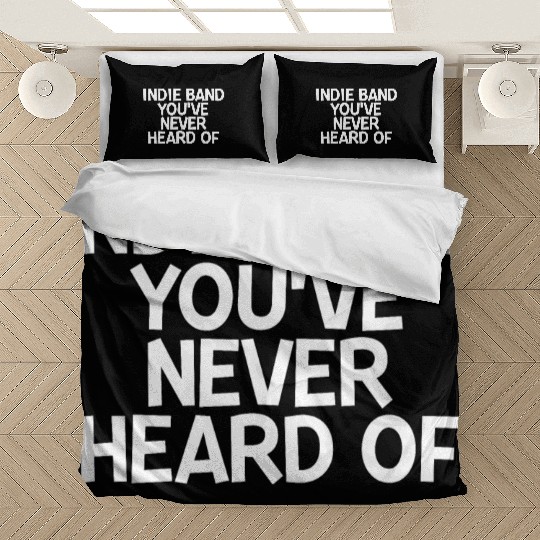 Indie Band You've Never Heard Of 2 Bedding Sets