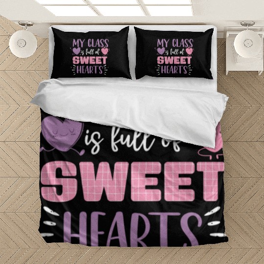 My Class Is Full Of Sweethearts Bedding Sets