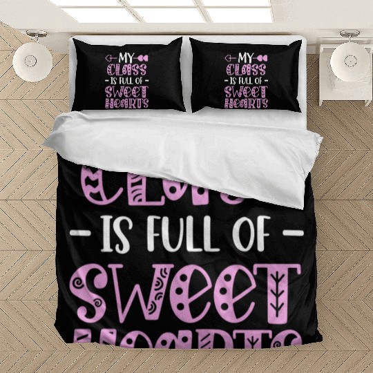 My Class Is Full Of Sweethearts Bedding Sets
