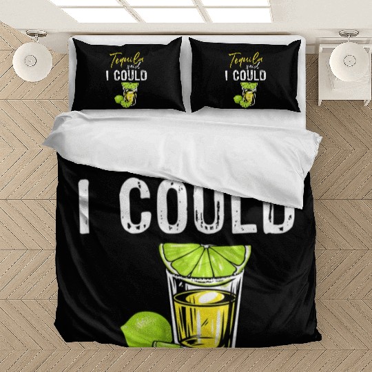 Funny Tequila Said I Could Gift For Drink Lover Bedding Sets