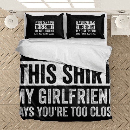 If You Can Read This My Girlfriend Say Too Close Bedding Sets