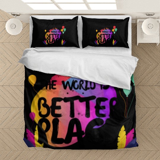 Dear Person Behind Me The World Is A Better Place Bedding Sets