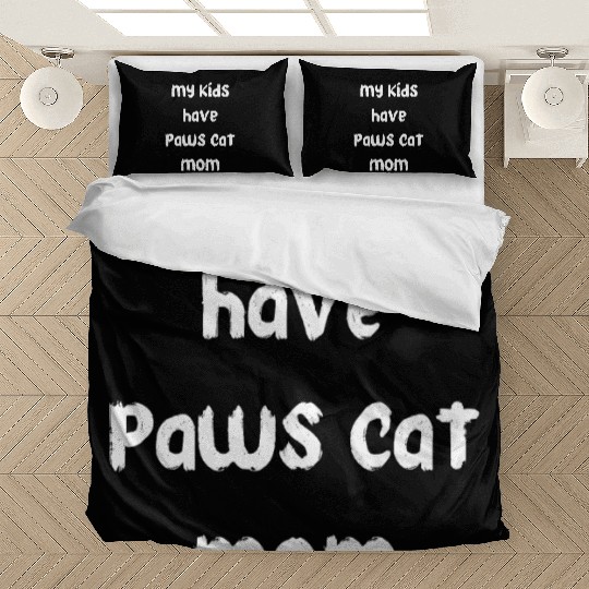 my kids have paws cat mom Bedding Sets