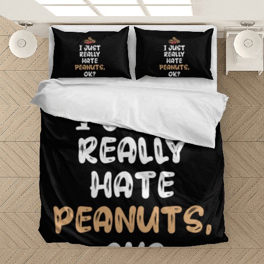 I Just Really Hate Peanuts Peanut Allergic Bedding Sets