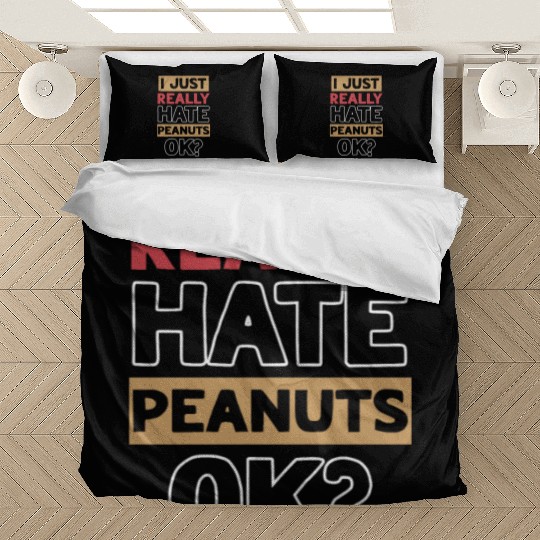 I Just Really Hate Peanuts Peanut Allergic Bedding Sets