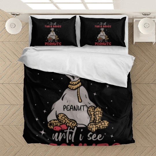 It's All Fun And Games Until I See Peanuts Peanut Bedding Sets