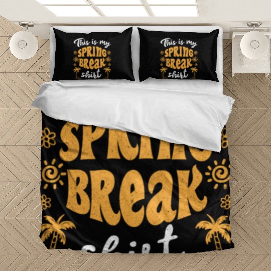 This is my spring break Bedding Sets party spring break