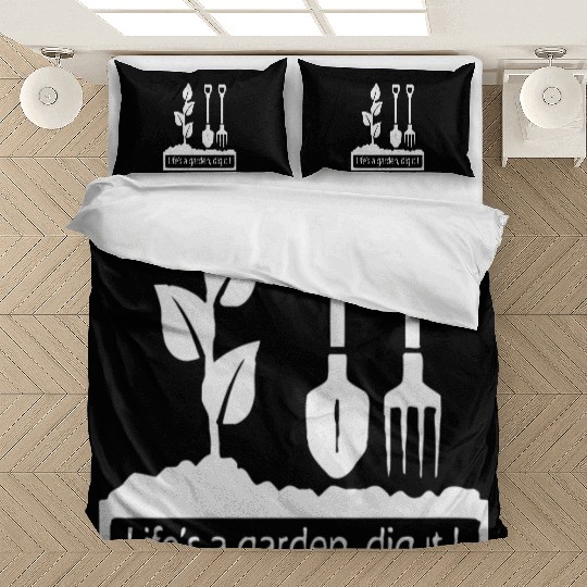 Lifes a garden dig it Bedding Sets