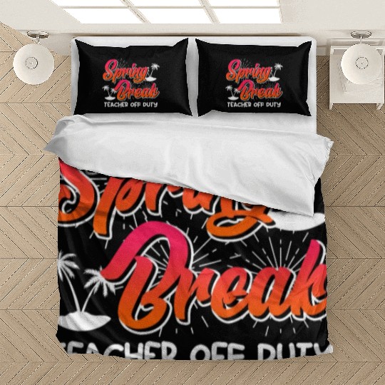 Spring Break teacher off duty vacation teacher Bedding Sets