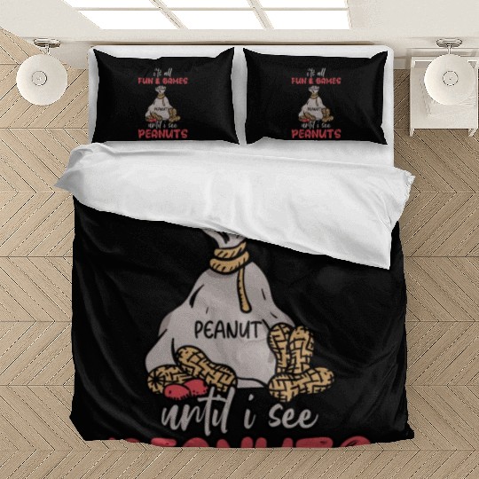 It's All Fun And Games Until I See Peanuts Peanut Bedding Sets