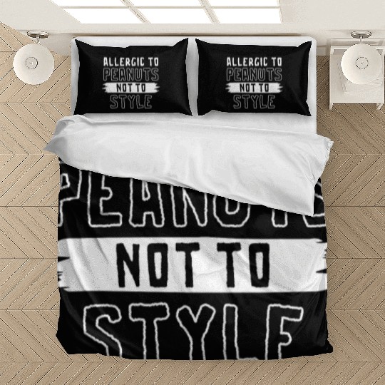Allergic To Peanuts Not To Style Peanut Allergic Bedding Sets