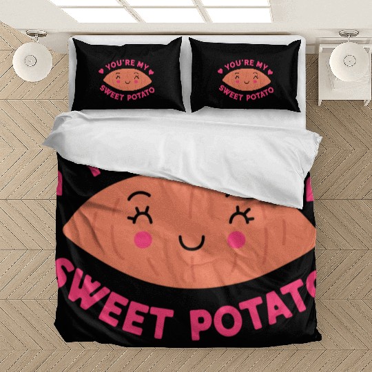 You are my Sweet Potato Bedding Sets