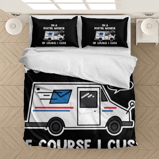 I'm A Postal Worker Of Course I Cuss Bedding Sets