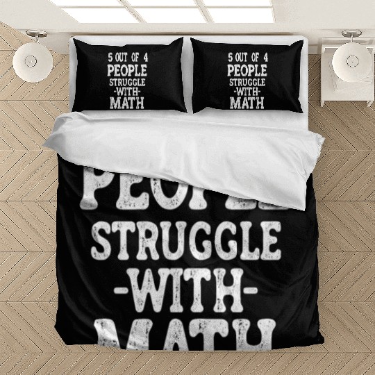 5 Out of 4 People Struggle With Math Teacher Bedding Sets