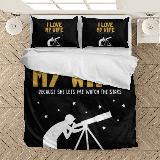 I love my Wife Astronomy Cosmologist Astronomer Bedding Sets