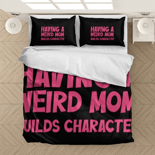 Having A Weird Mom Builds Character Bedding Sets