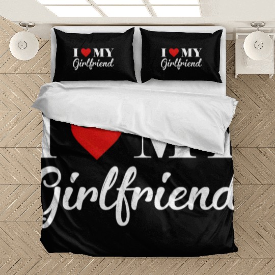 i love my girlfriend Bedding Sets