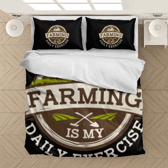 Farming Is My Daily Exercise Agribusiness Bedding Sets