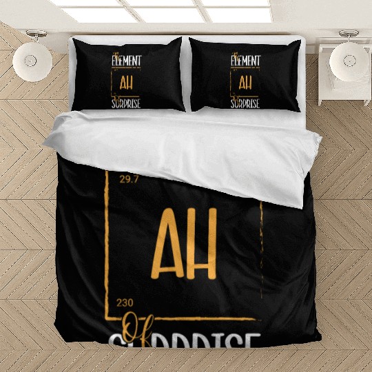 Chemistry Science Humor Ah The Element Of Surprise Bedding Sets