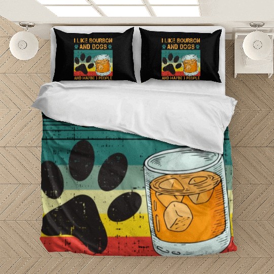 I Like Bourbon And Dogs And Maybe 3 People Bedding Sets