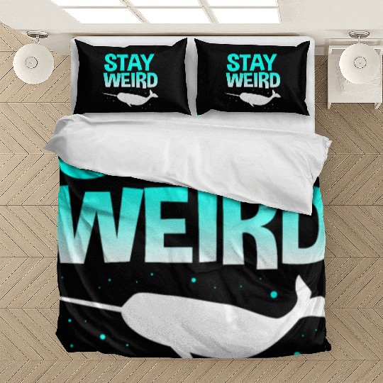 Sea Creature Funny Narwhal Stay Weird Bedding Sets