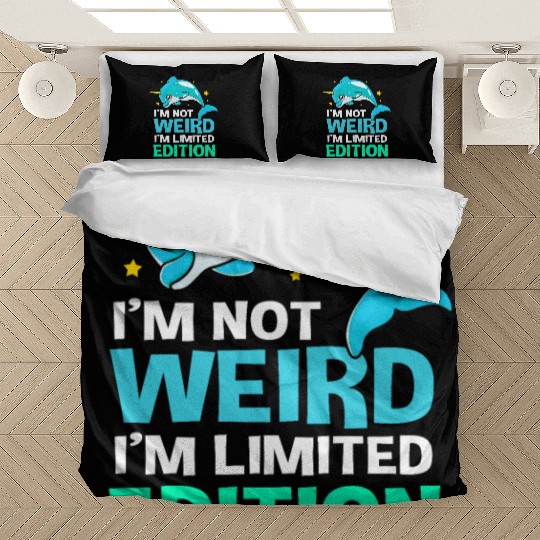 Im Not Weird Im Limited Edition Funny Narwhal Bedding Sets