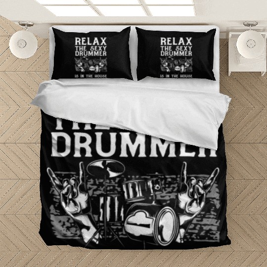 Relax The Sexy Drummer Is In The House - Drum Play Bedding Sets