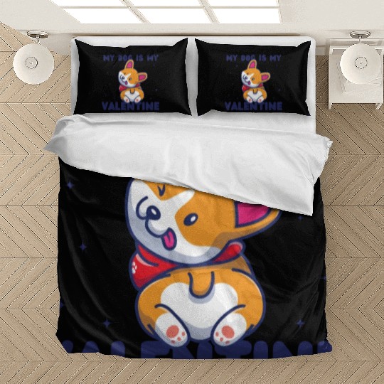 my dog is my valentine for dog lover Bedding Sets