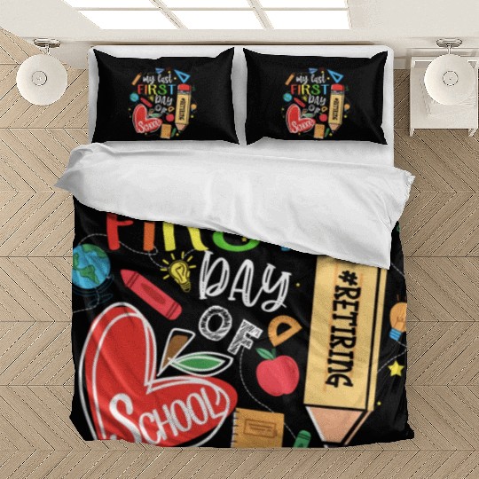 Funny Retired Teacher My Last First Day Of School Bedding Sets