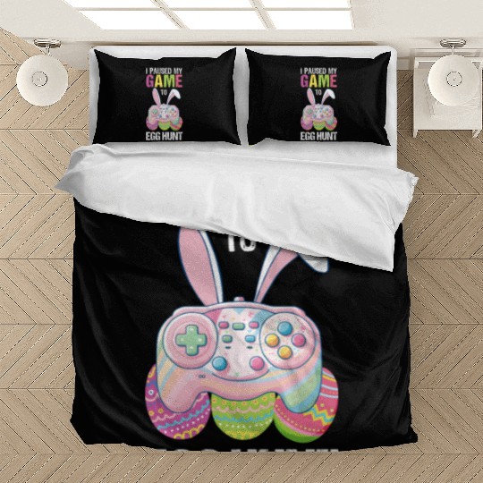 I Paused My Game To Egg Hunt funny Easter Bedding Sets
